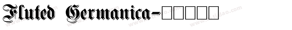 Fluted Germanica字体转换